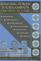 Winning Poker Tournaments One Hand At A Time Volume 1