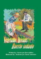 Vegetable Dreams:Huerto Sonado