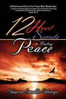 12 Heart Secrets to Finding Peace