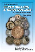 A Buyer's Guide to Silver Dollars and Trade Dollars of the United States