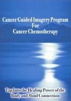 Cancer Guided Imagery Program For Cancer Chemotherapy NTSC DVD