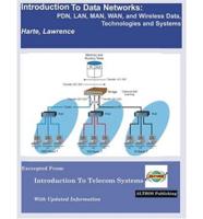 Introduction To Data Networks, Pdn, Lan, Man, Wan, And Wireless Data, Technologies And Systems