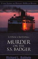 A Final Crossing: Murder on the S.S. Badger