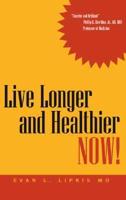 Live Longer & Healthier Now