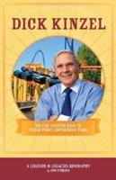 Dick Kinzel :  Roller Coaster King of Cedar Point Amusement Park