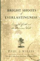 Bright Shoots of Everlastingness