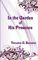 In the Garden of His Presence