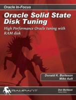 Oracle Solid State Disk Tuning: High Performance Oracle Tuning With RAM Disk