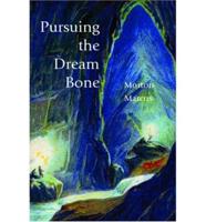 Pursuing the Dream Bone