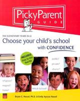 Picky Parent Guide : Choose Your Child's School With Confidence