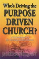 Who&#39;s Driving the Purpose Driven Church?: A Documentary on the Teachings of Rick Warren