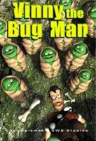 Vinny, The Bug Man