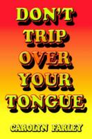 Don't Trip Over Your Tongue