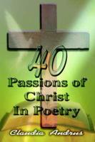 40 Passions of Christ in Poetry