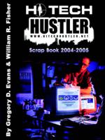 Hi-Tech Hustler Scrap Book 2004-2005