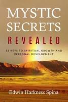 Mystic Secrets Revealed: 53 Keys to Spiritual Growth and Personal Development