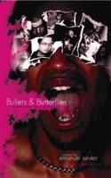 Bullets & Butterflies