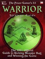 Power Gamer&#39;s 3.5 Warrior Strategy Guide