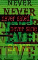 Never Sated, Never Sane