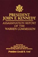 President John F Kennedy Assassination Report of the Warren Commission