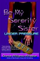 Be My Sorority Sister-Under Pressure