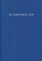 Ex Anatolia Lux