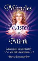 Miracles, Masters & Mirth: Adventures on the Path of Self-Awareness