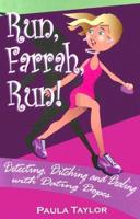 Run, Farrah, Run!