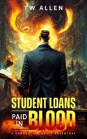 Student Loans Paid In Blood - A Hardboiled Magic Adventure