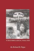 Nuclear Weapons and the Blue-Eyed People