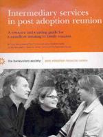 Intermediary Services in Post Adoption Reunion