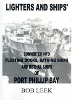 Lighters and Ships Converted Into Floating Docks, Bathing and Bethel Ships of Port Phillip Bay