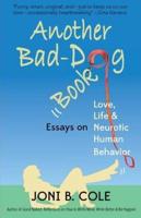 Another Bad-Dog  Book: Essays on Life, Love, and Neurotic Human Behavior