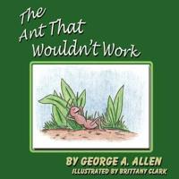 The Ant That Wouldn't Work