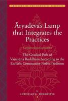 Aryadeva's Lamp That Integrates the Practices (Caryamelapakapradipa)