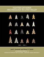 Hunter Gatherer Archaeology in Utah Valley