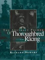 The Abstract Primer of Throughbred Racing