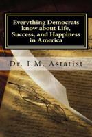 Everything Democrats Know About Life, Success, and Happiness in America