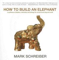 How to Build an Elephant
