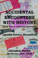 Accidental Encounters With History (And Some Lessons Learned)
