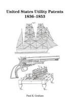 United States Utility Patents, 1836-1853