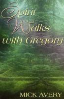 Spirit Walks With Gregory