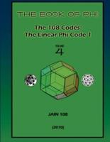 The 108 Codes: The Linear Phi Code 1