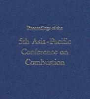 Proceedings of the 5th Asia-Pacific Conference on Combustion