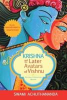 Krishna and the Later Avatars of Vishnu: Plus Mahabharata Demystified