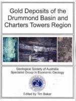 Gold Deposits of the Drummond Basin and Charters Towers Region