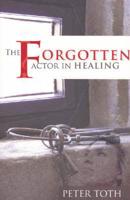 The Forgotten Factor in Healing
