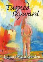 Turned Skyward