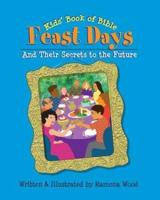 Kids' Book of Bible Feast Days: And Their Secrets to the Future