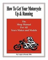 How To Get Your Motorcycle Up & Running